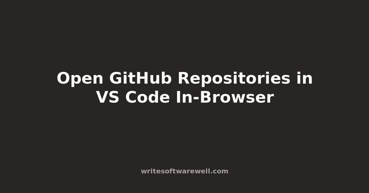 Open GitHub Repositories in VS Code In-Browser