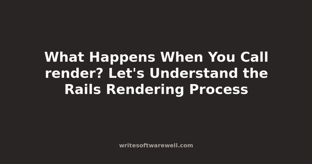 Understanding the Rails Rendering Process